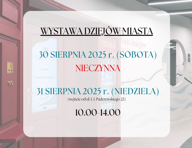 Godziny otwarcia muzeum w dniach 30-31 sierpnia 2025 r.